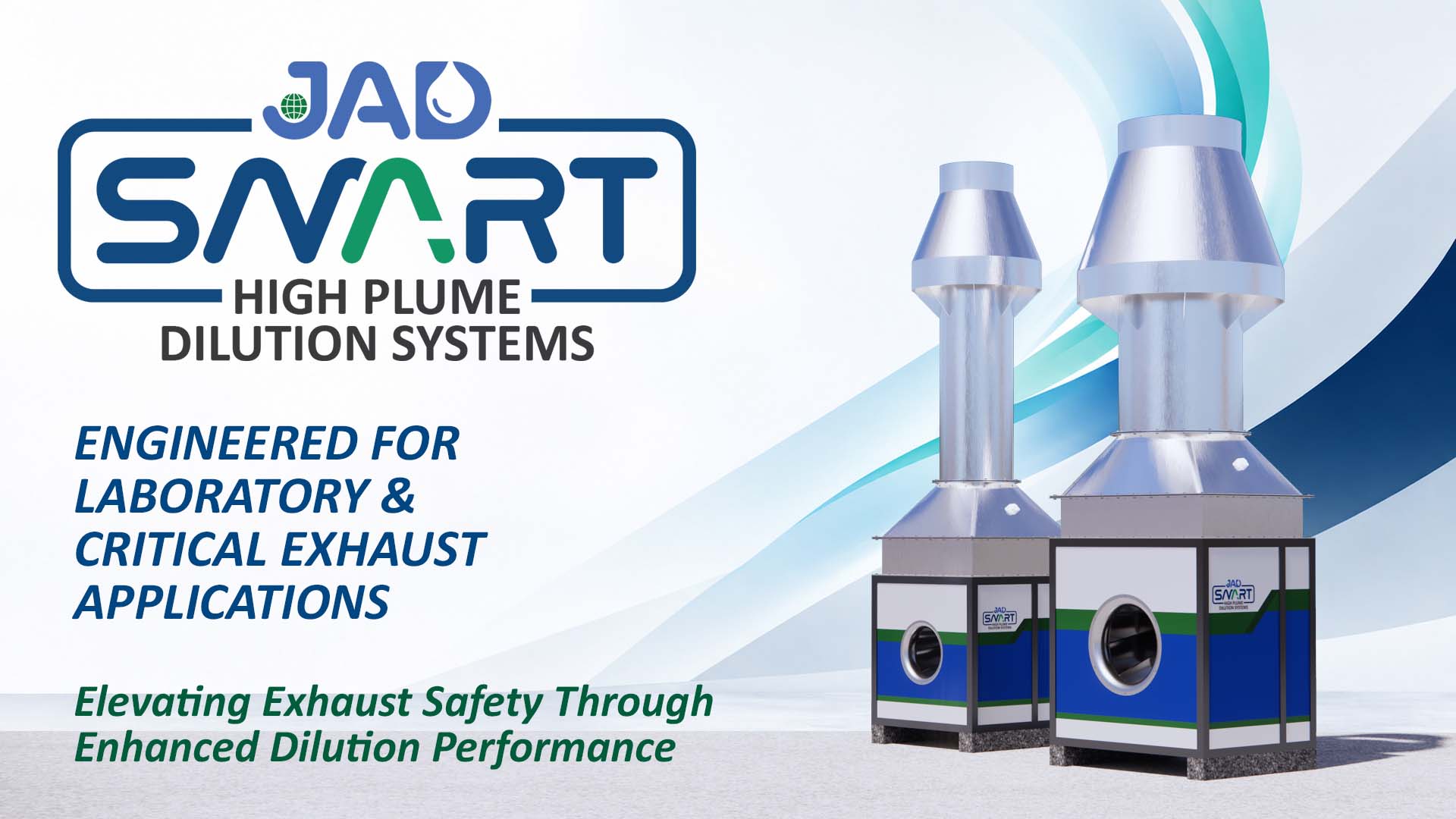 JAD Smart Series High Plume Dilution Fan System. Laboratory Exhaust Solution. Engineered for Laboratory & Critical Exhaust Applications. Elevating Exhaust Safety Through enhanced Dilution Performance.